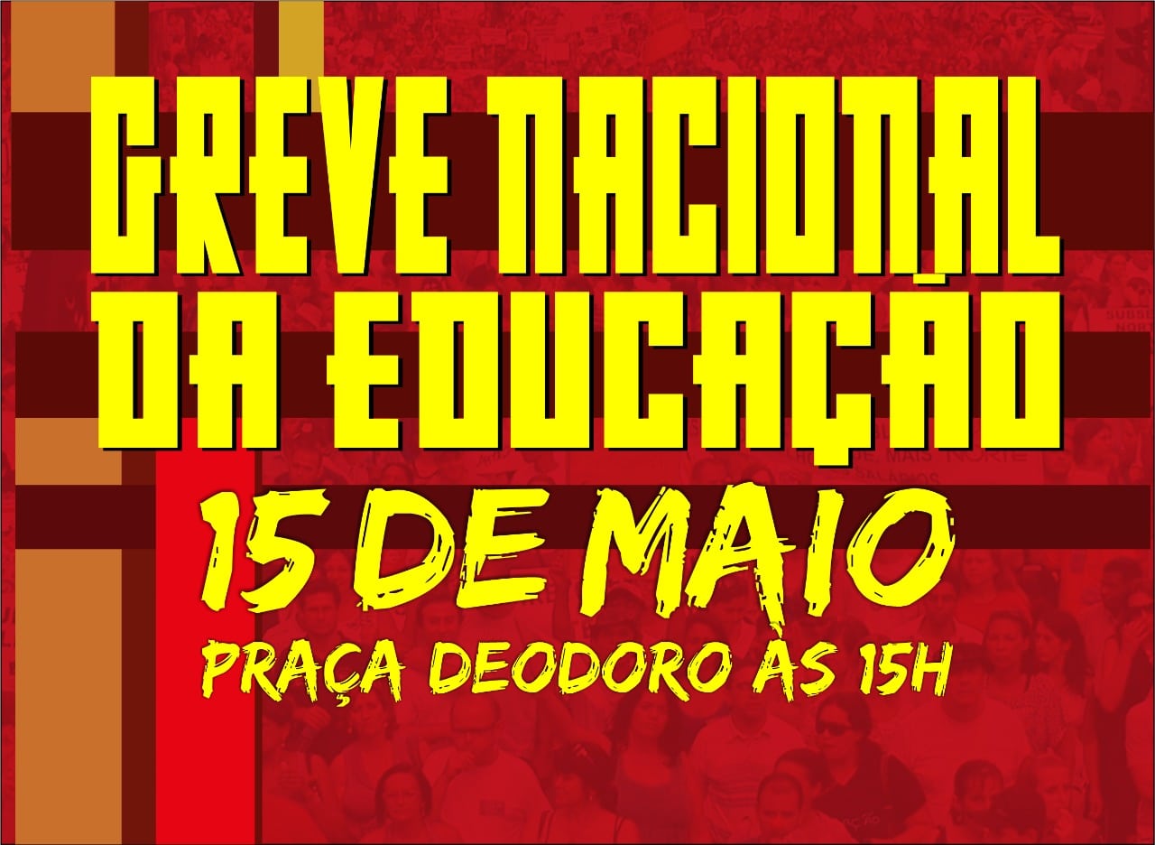 15 DE MAIO: SINPROESEMMA CONVOCA CATEGORIA PARA GREVE NACIONAL DA EDUCAÇÃO