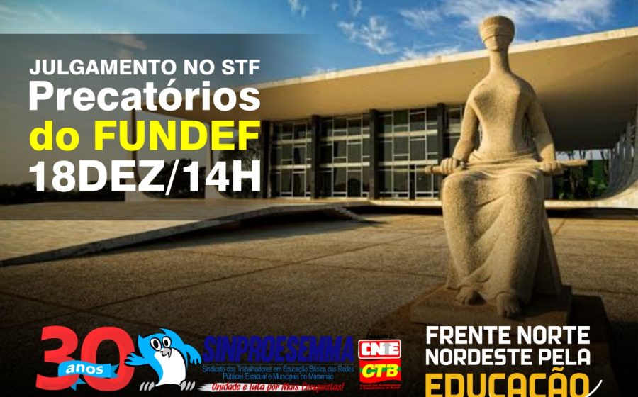 Precatórios do Fundef: nova data para julgamento no STF