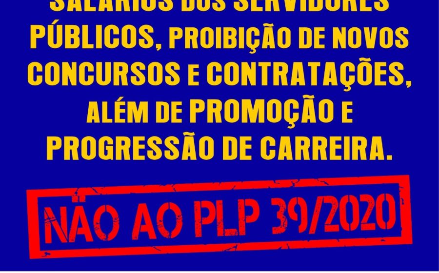 Não PLP 39/2020: Câmara dos Deputados retira Trabalhadores em Educação
