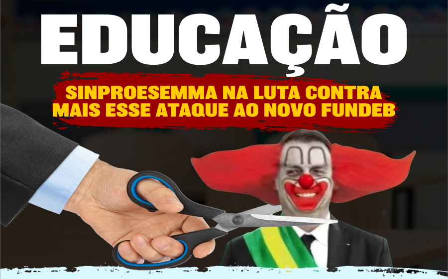 Governo Federal quer desviar recursos do Novo Fundeb