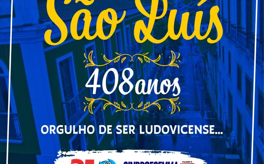Homenagem do Sinproesemma aos 408 anos de São Luís