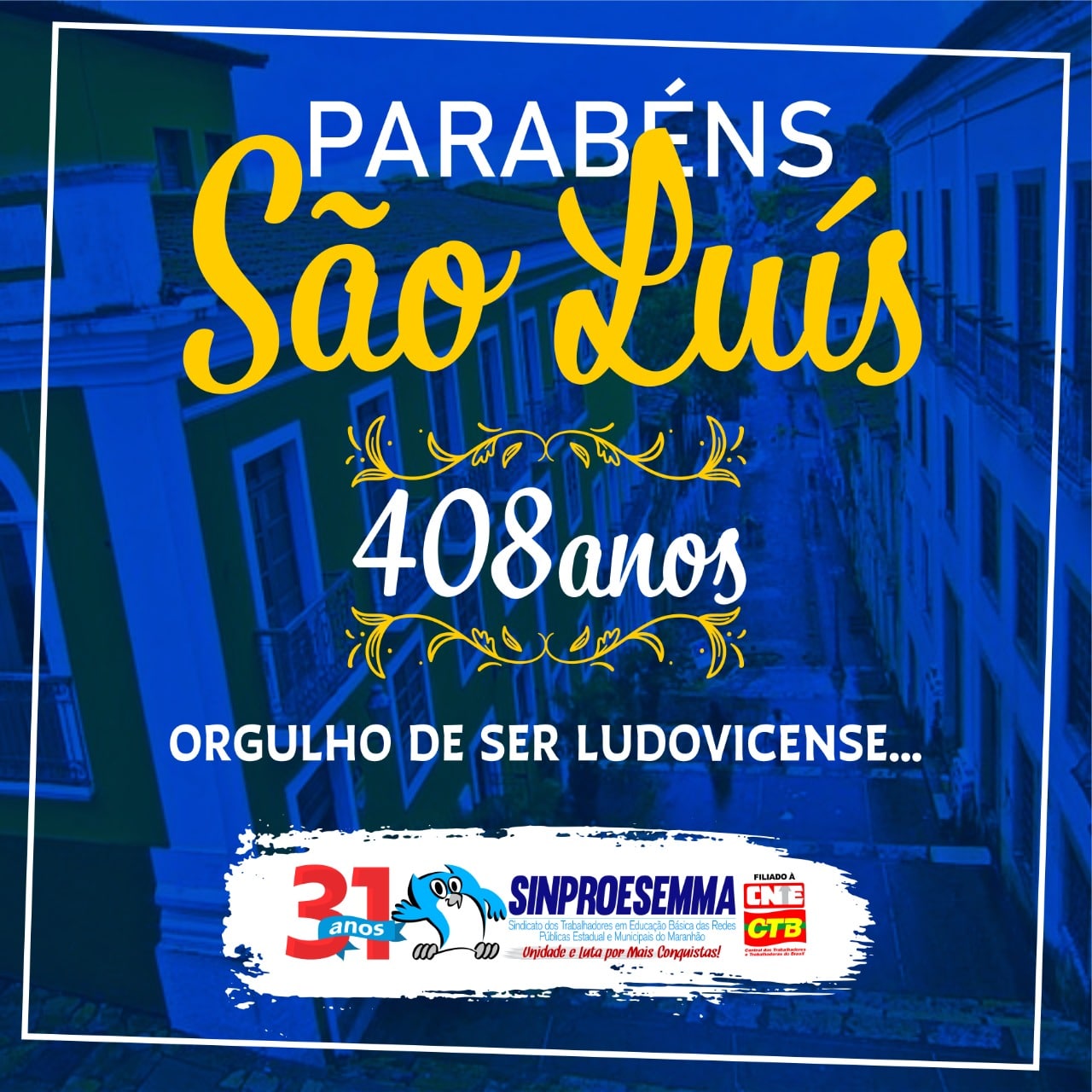 Homenagem do Sinproesemma aos 408 anos de São Luís