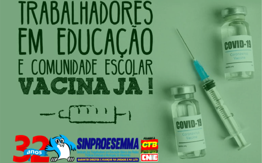 Sinproesemma solicita e Governo do Estado vai iniciar vacinação dos trabalhadores em educação
