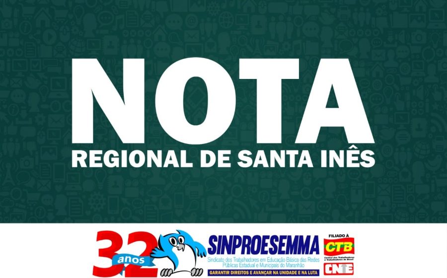 Nota Sinproesemma Regional de Santa Inês – Volta às aulas