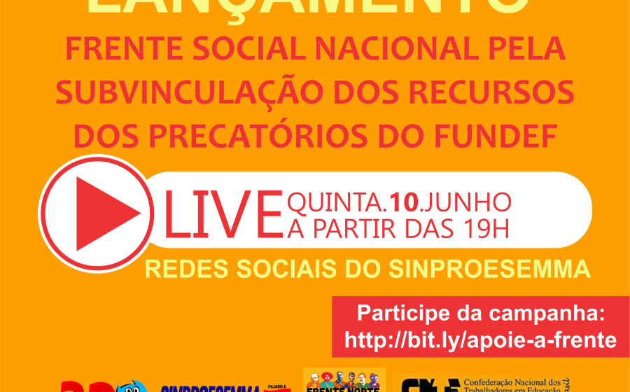 Sinproesemma participa de live de lançamento da Frente Social Nacional em defesa da subvinculação dos precatórios do FUNDEF