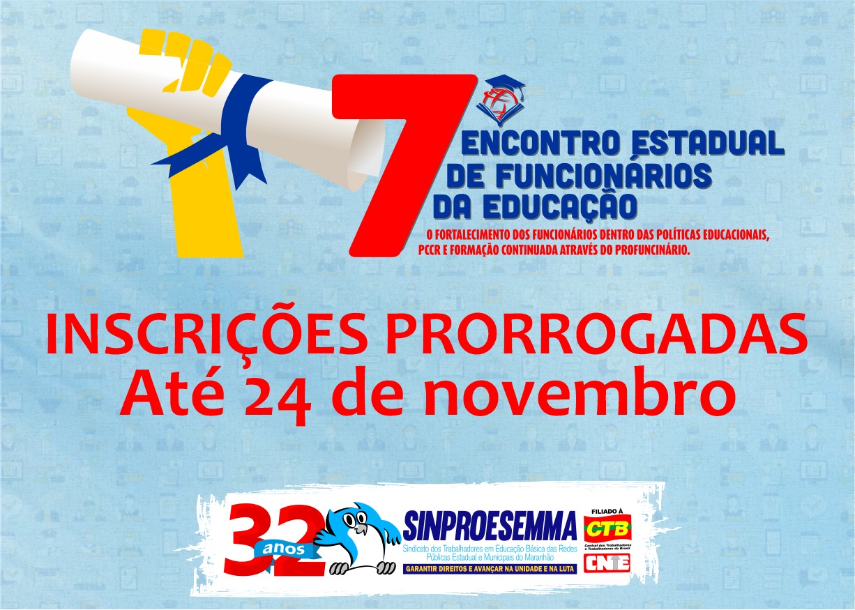 Inscrições Prorrogadas do 7º Encontro Estadual de Funcionários da Educação até dia 24