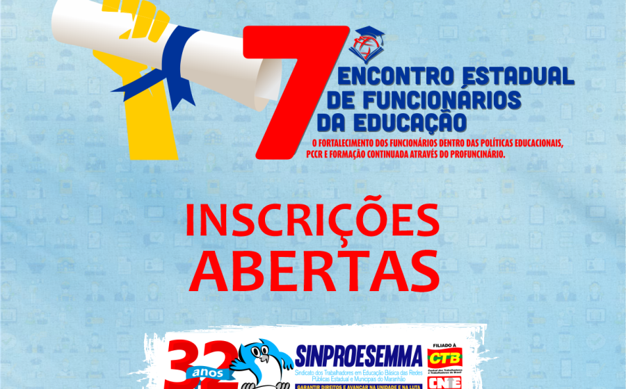 Sinproesemma abre inscrição para o 7º Encontro Estadual de Funcionários da Educação
