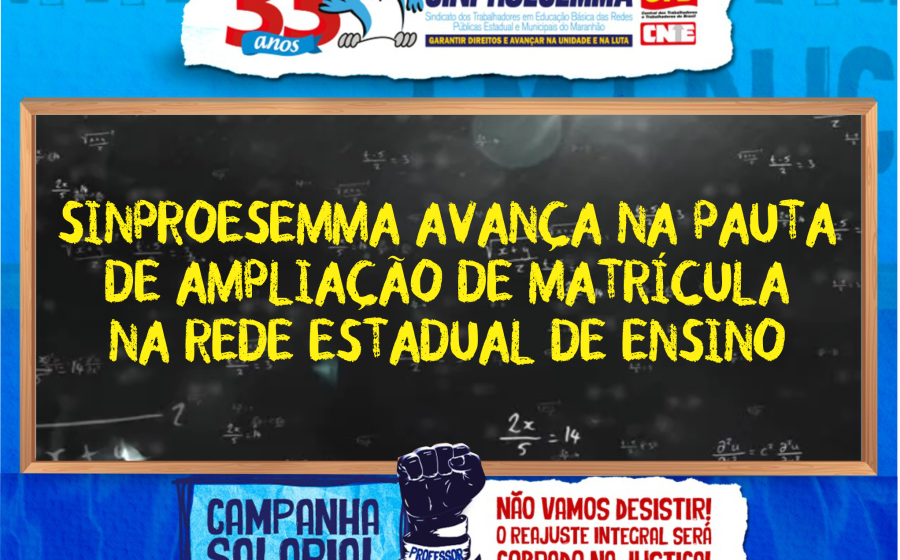 Sinproesemma avança na pauta de ampliação de matrícula na Rede Estadual de Ensino