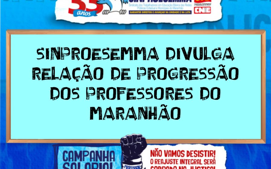 Sinproesemma divulga relação de progressão dos professores do Maranhão