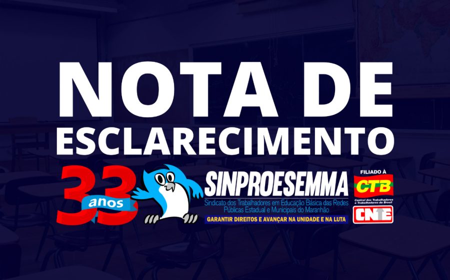 SINPROESEMMA: NÚCLEO DE SÃO JOSÉ DE RIBAMAR, NOTA DE ESCLARECIMENTO