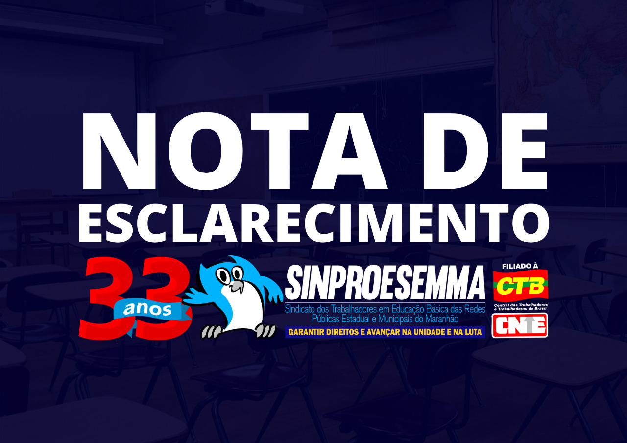 SINPROESEMMA: NÚCLEO DE SÃO JOSÉ DE RIBAMAR, NOTA DE ESCLARECIMENTO