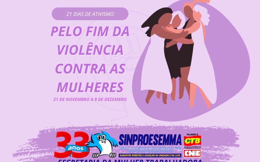 Sinproesemma participa da Campanha “21 dias de Ativismo pelo Fim da Violência contra as Mulheres”