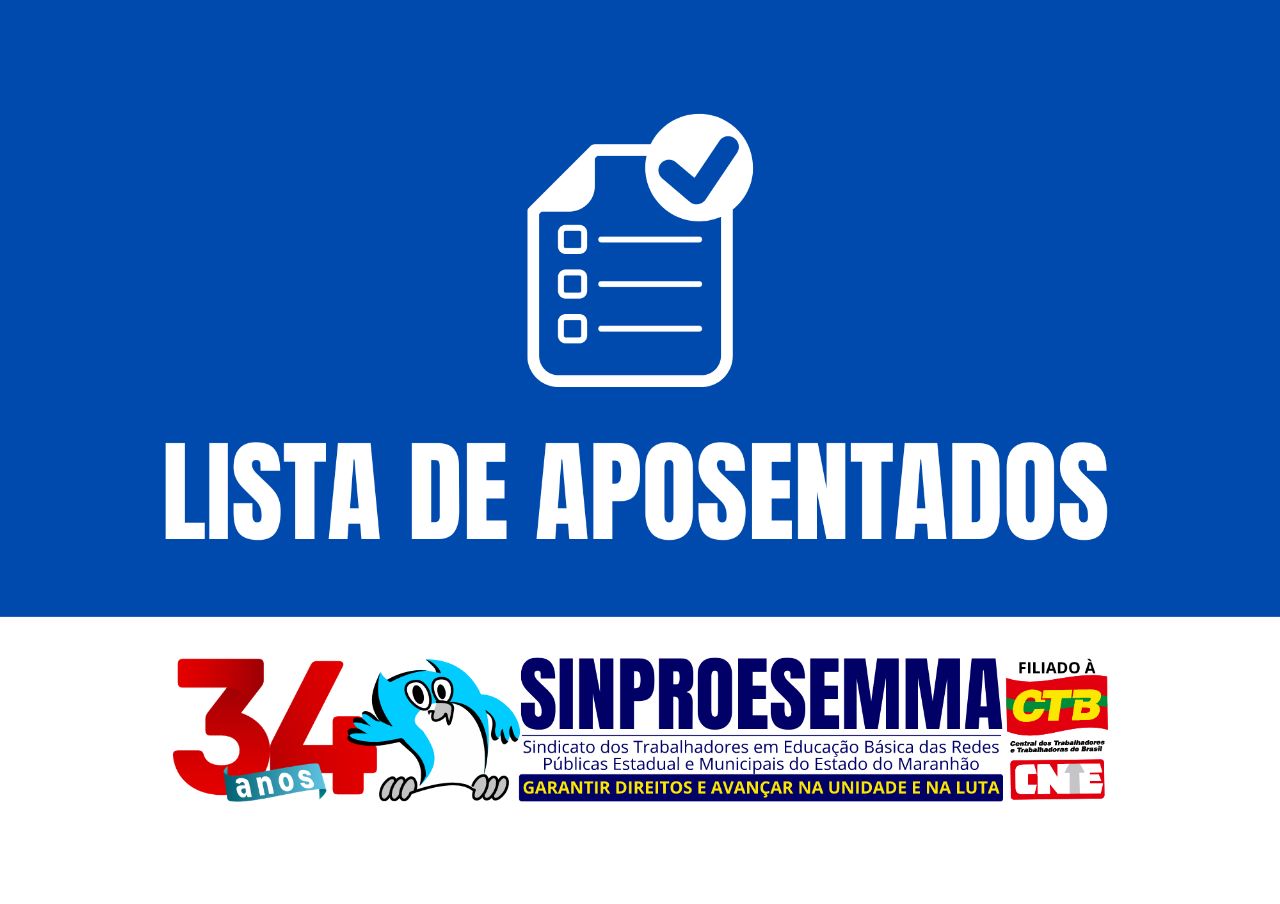Sinproesemma divulga lista com nome dos novos trabalhadores em educação aposentados