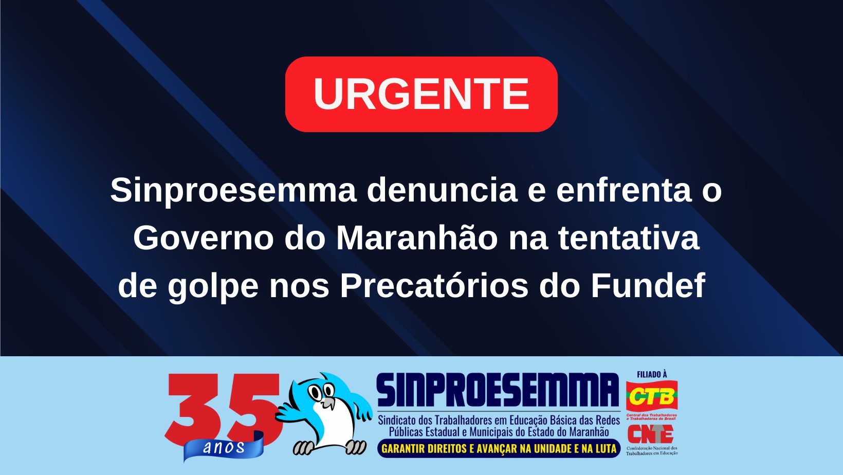 Sinproesemma denuncia e enfrenta o Governo do Maranhão na tentativa de golpe nos Precatórios do Fundef