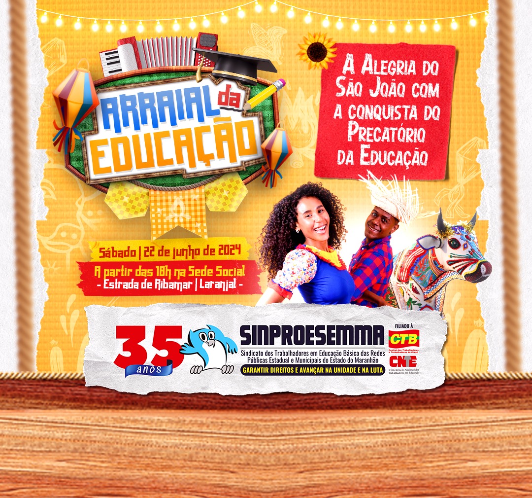 Sinproesemma realizará Arraial da Educação, dia 22 de junho