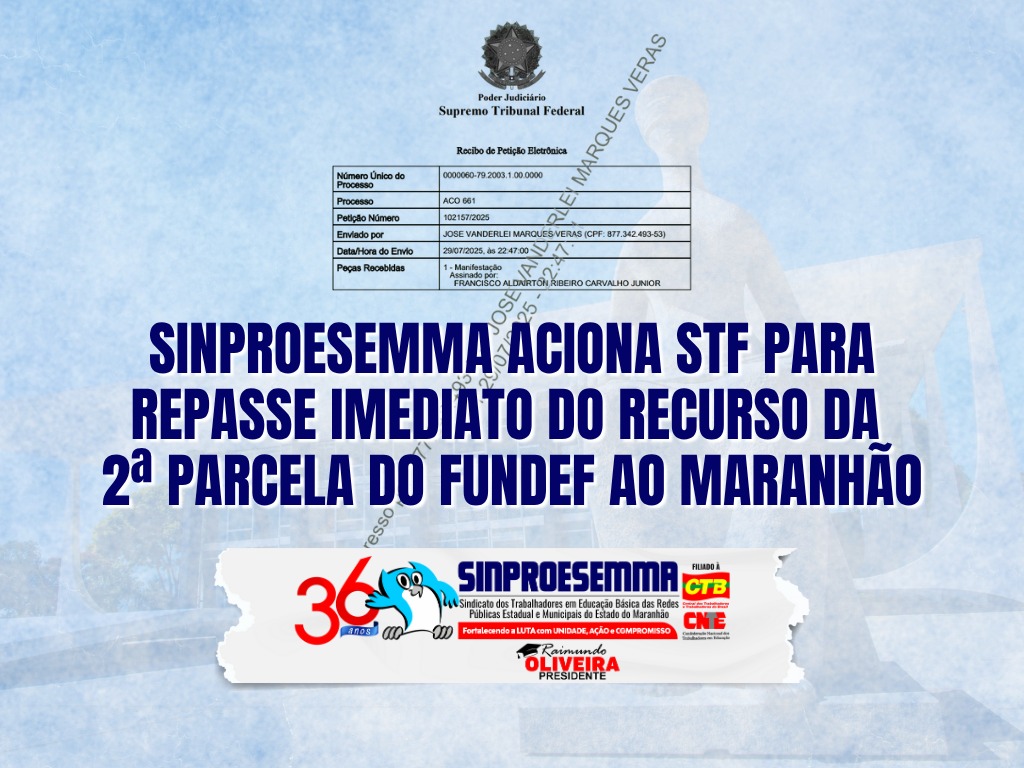 Sinproesemma aciona STF para repasse imediato do recurso da 2ª parcela do Fundef ao Maranhão