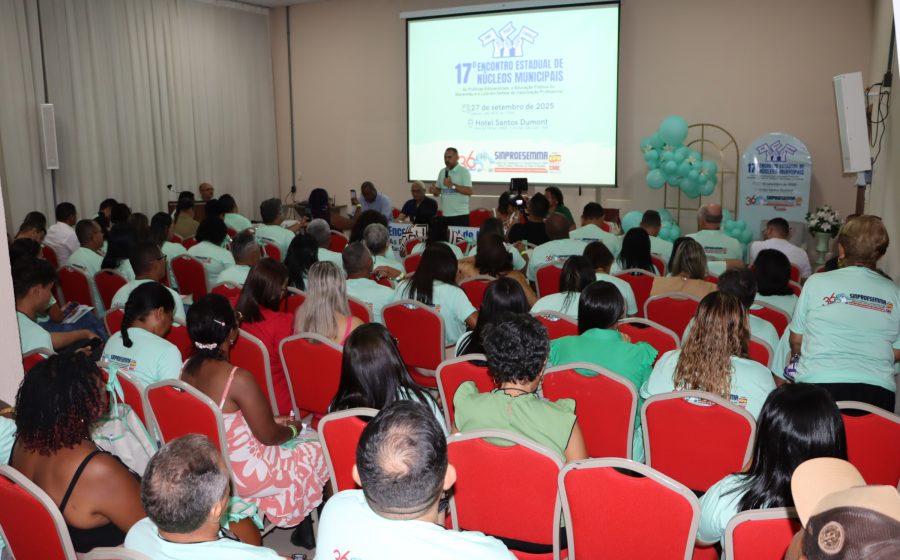 Sinproesemma fortalece luta sindical no 17º Encontro de Núcleos Municipais