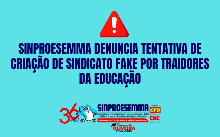 Sinproesemma denuncia tentativa de criação de sindicato fake por traidores da educação