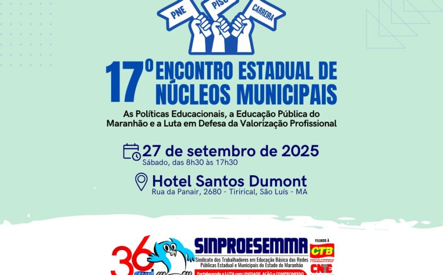 Sinproesemma realizará 17º Encontro Estadual de Núcleos Sindicais com foco em políticas educacionais e valorização profissional  