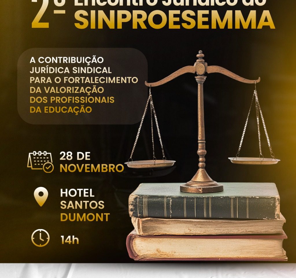 2º Encontro Jurídico do SINPROESEMMA destacará ações de valorização e garantia de direitos
