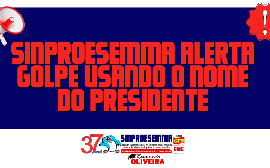 SINPROESEMMA alerta sobre mensagens fraudulentas em nome do presidente Raimundo Oliveira