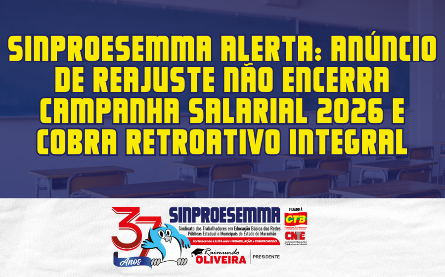 Sinproesemma alerta: anúncio de reajuste não encerra Campanha Salarial 2026 e cobra retroativo integral
