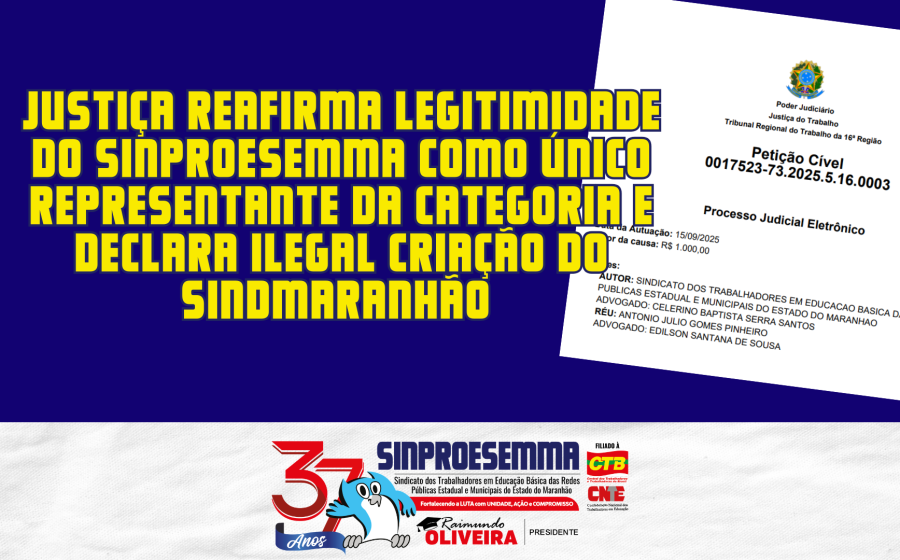 Justiça reafirma legitimidade do SINPROESEMMA como único representante da categoria e declara ilegal criação do Sindmaranhão